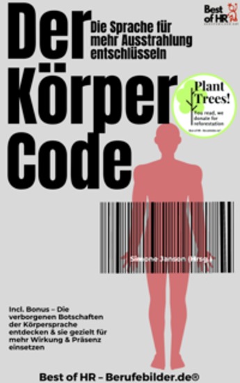 Der Körper-Code – Die Sprache für mehr Ausstrahlung entschlüsseln - Incl Bonus – Die verborgenen Botschaften der Körpersprache entdecken & sie gezielt für mehr Wirkung & Präsenz einsetzen - cover