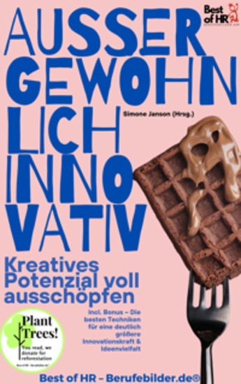Außergewöhnlich innovativ – Kreatives Potenzial voll ausschöpfen - Incl Bonus – Die besten Techniken für eine deutlich größere Innovationskraft & Ideenvielfalt - cover