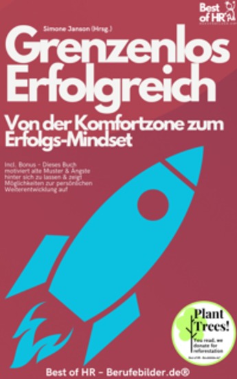 Grenzenlos erfolgreich – Von der Komfortzone zum Erfolgs-Mindset - Incl Bonus – Dieses Buch motiviert alte Muster & Ängste hinter sich zu lassen & zeigt Möglichkeiten zur persönlichen Weiterentwicklung auf - cover