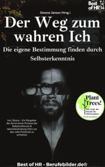 Der Weg zum wahren Ich – Die eigene Bestimmung finden durch Selbsterkenntnis - Incl Bonus – Ein Ratgeber der durch einen Prozess der Selbstreflexion & Identitätsfindung führt um das volle Potenzial zu entfalten - cover
