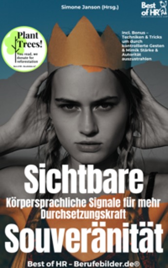 Sichtbare Souveränität – Körpersprachliche Signale für mehr Durchsetzungskraft - Incl Bonus – Techniken & Tricks um durch kontrollierte Gesten & Mimik Stärke & Autorität auszustrahlen - cover