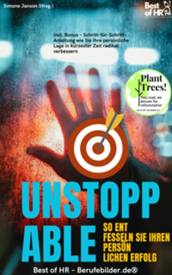 Unstoppable – So entffesseln Sie Ihren persönlichen Erfolg - Incl Bonus – Schritt-für-Schritt-Anleitung wie Sie Ihre persönliche Lage in kürzester Zeit radikal verbessern - cover