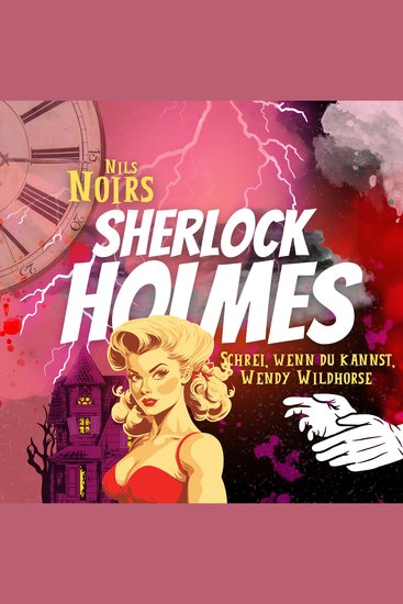 Nils Noirs Sherlock Holmes Staffel 2 Folge 2: Schrei wenn du kannst Wendy Wildhorse - cover