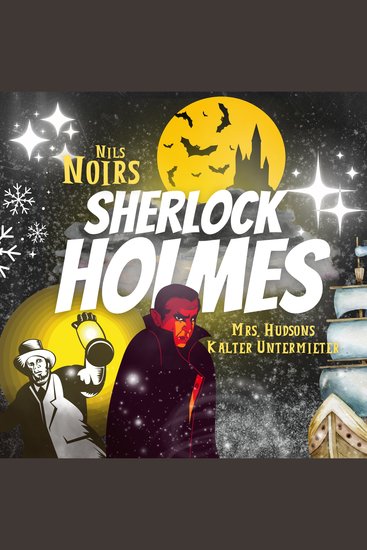 Nils Noirs Sherlock Holmes Staffel 3 Folge 1: Mrs Hudsons kalter Untermieter - cover