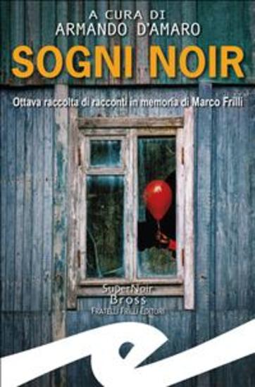 Sogni Noir - Ottava raccolta di racconti dedicata a Marco Frilli - cover
