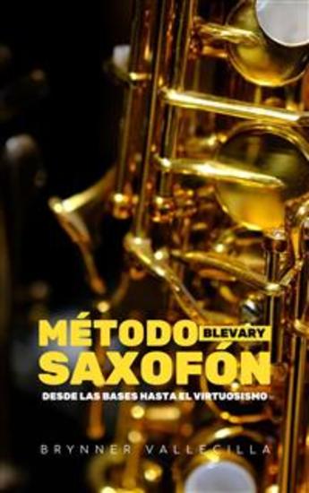 MÉTODO blevary SAXOFÓN - Desde las bases hasta el virtuosismo - cover