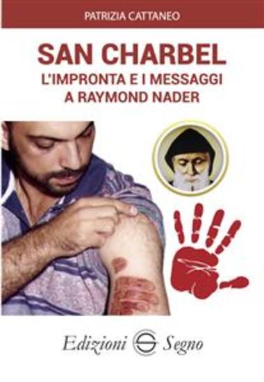 San Charbel L’impronta e i messaggi a Raymond Nader - cover