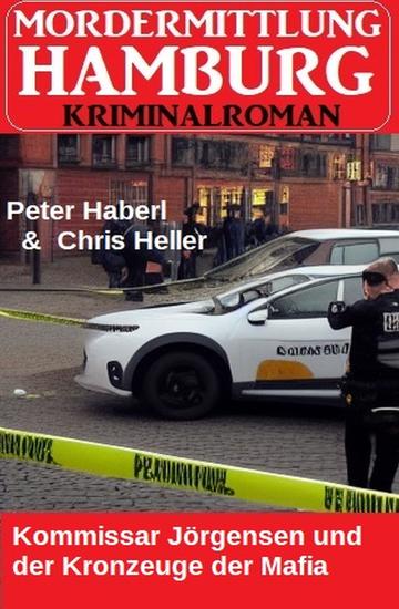 Kommissar Jörgensen und der Kronzeuge der Mafia: Mordermittlung Hamburg - cover