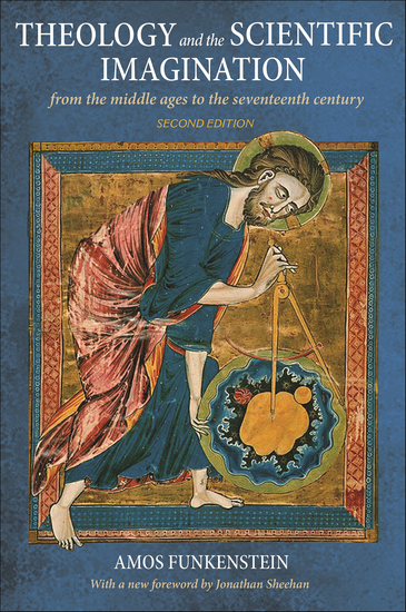 Theology and the Scientific Imagination - From the Middle Ages to the Seventeenth Century - cover
