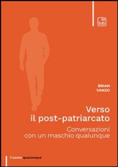 Verso il post-patriarcato - Conversazioni con un maschio qualunque - cover