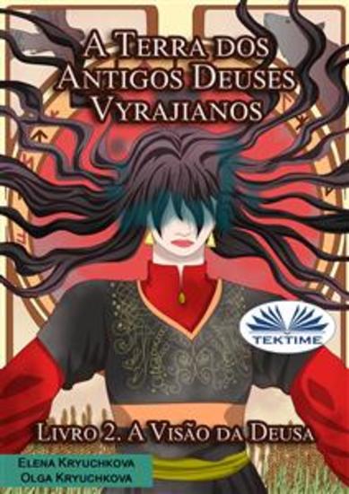 A Terra Dos Antigos Deuses Vyrajianos Livro 2 A Visão Da Deusa - cover