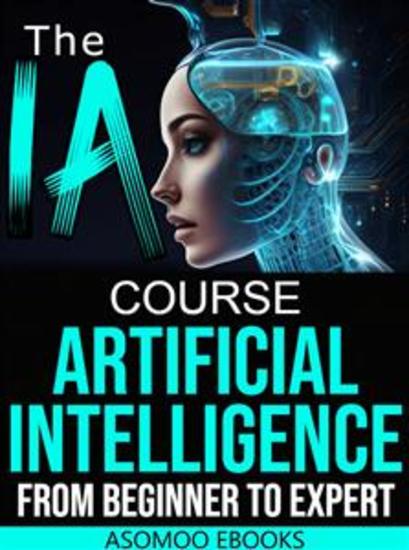 The AI Artificial Intelligence Course From Beginner to Expert - cover