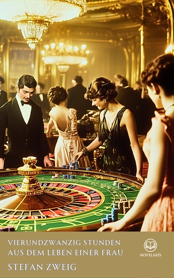 Stefan Zweig – Vierundzwanzig Stunden aus dem Leben einer Frau - Novelle über 24 Stunden die ein Leben veränderten - cover