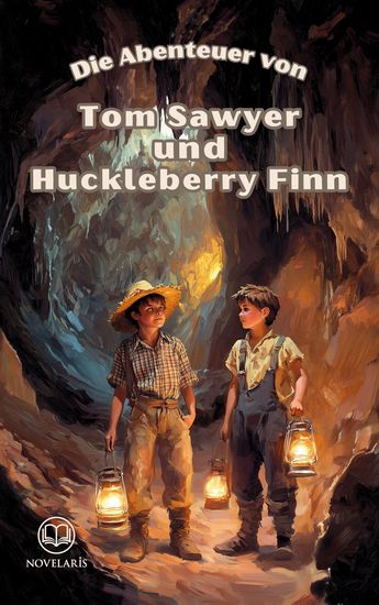 Sammelband - Die Abenteuer von Tom Sawyer und Huckleberry Finn - Zwei deutsche Mark Twain-Ausgaben „Die Abenteuer von Tom Sawyer“ und „Die Abenteuer von Huckleberry Finn“ in einem E-Book - cover