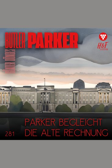 Parker begleicht die alte Rechnung - Butler Parker Band 281 (ungekürzt) - cover