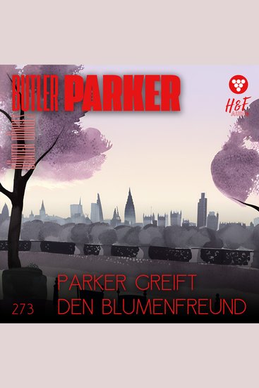 Parker greift den Blumenfreund - Butler Parker Band 273 (ungekürzt) - cover
