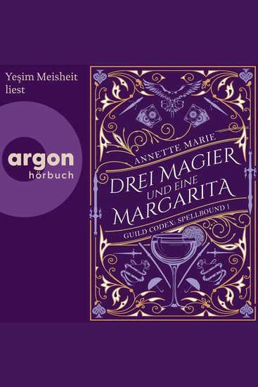 Drei Magier und eine Margarita - Guild Codex: Spellbound Band 1 (Ungekürzte Lesung) - cover