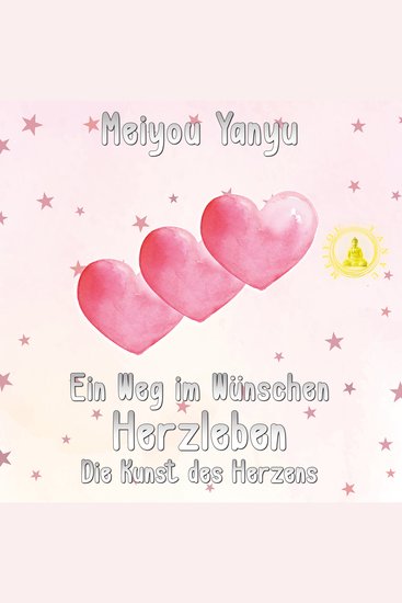 Ein Weg im Wünschen - Herzleben - Die Kunst des Herzens - cover