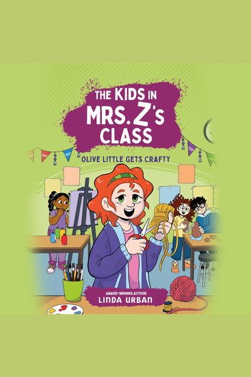 Kids in Mrs Z's Class The: Olive Little Gets Crafty - cover