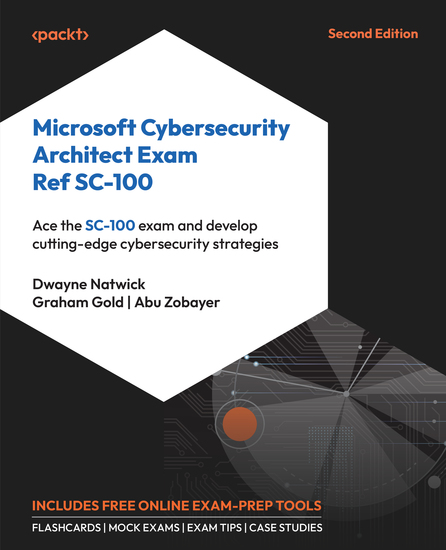Microsoft Cybersecurity Architect Exam Ref SC-100 - Ace the SC-100 exam and develop cutting-edge cybersecurity strategies - cover