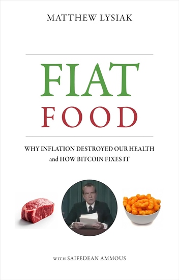 Fiat Food - Why Inflation Destroyed Our Health and How Bitcoin Fixes It - cover