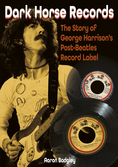 Dark Horse Records - The StoryOf George Harrison’s Post Beatles Record Label - cover