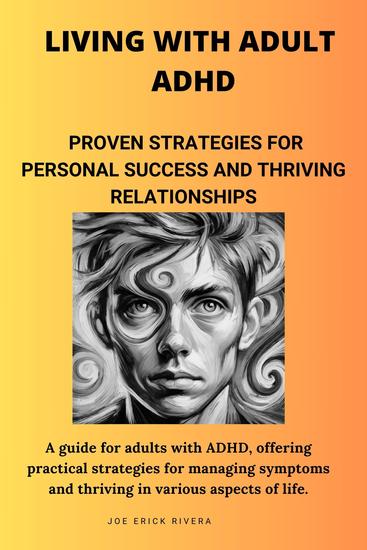 Living with Adult ADHD - Proven Strategies for Personal Success and Thriving Relationships - cover