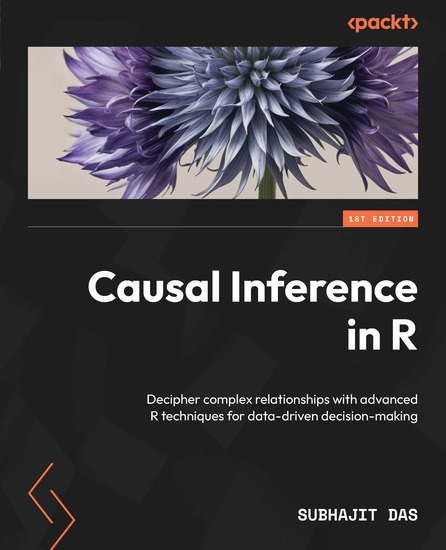Causal Inference in R - Decipher complex relationships with advanced R techniques for data-driven decision-making - cover