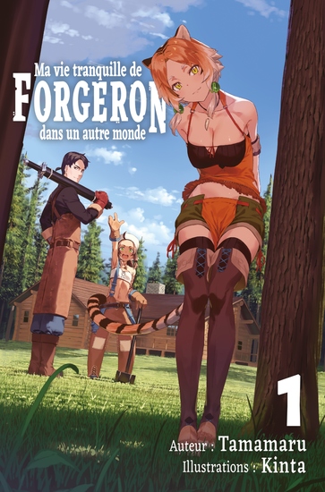 Ma vie tranquille de forgeron dans un autre monde : Tome 1 (Francais Light Novel) - cover
