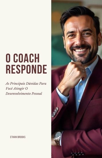O Coach Responde - As Principais Dúvidas Para Você Atingir O Desenvolvimento Pessoal - cover
