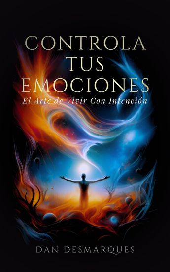 Controla Tus emociones - El arte de vivir con intención - cover
