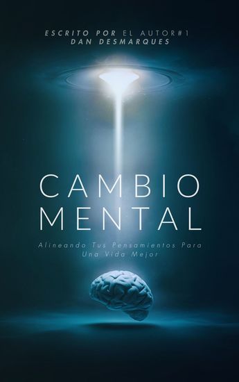 Cambio Mental - Alineando Tus Pensamientos Para Una Vida Mejor - cover