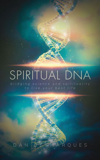 Spiritual DNA - Bridging Science and Spirituality to Live Your Best Life - cover