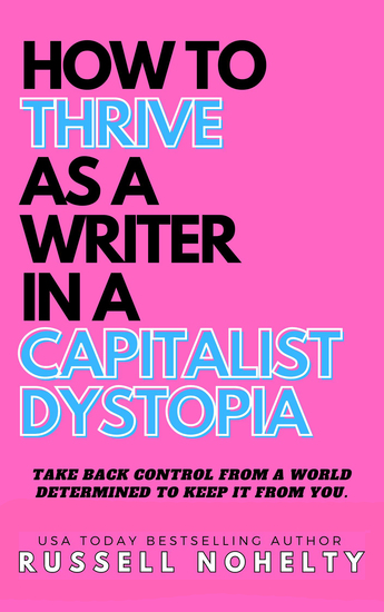 How to Thrive as a Writer in a Capitalist Dystopia - cover