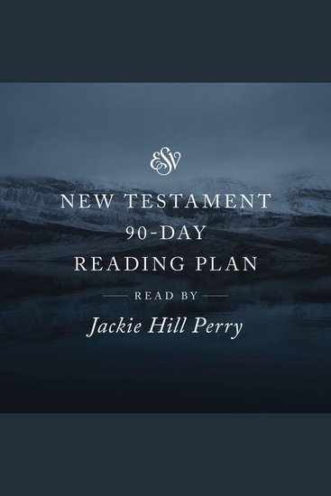 ESV Audio New Testament 90-Day Reading Plan Read by Jackie Hill Perry - cover