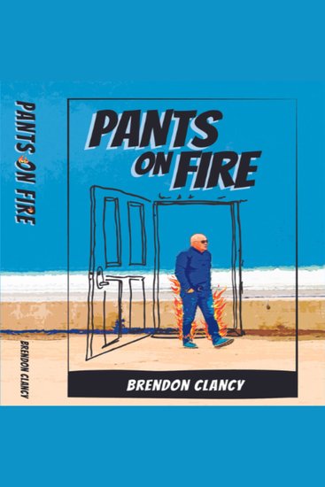 Pants on Fire - Navigating the truth when you've been living a lifelong lie! - cover