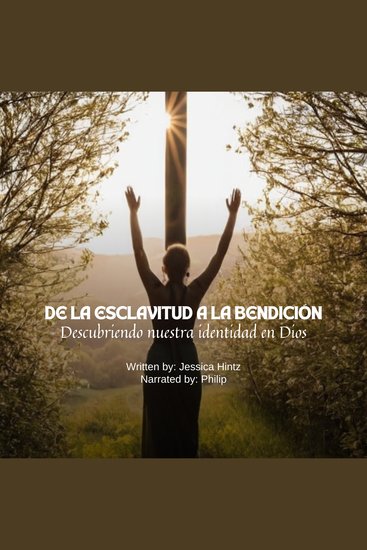 De la esclavitud a la bendición - Descubriendo nuestra identidad en Dios - cover