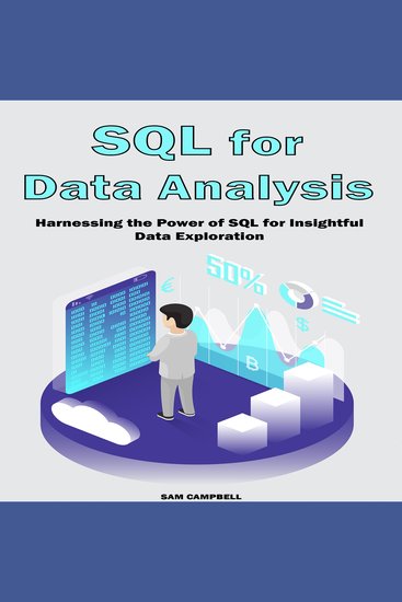 SQL for Data Analysis - Harnessing the Power of SQL for Insightful Data Exploration - cover