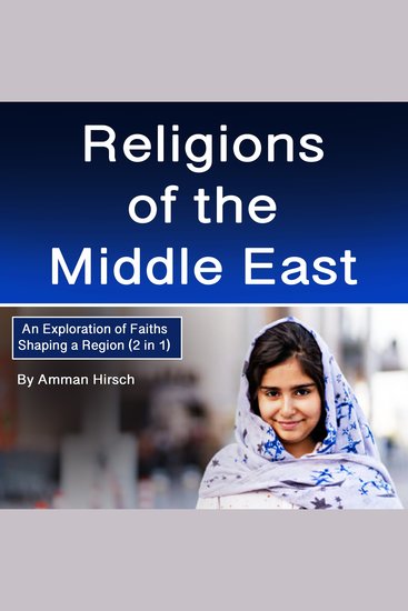 Religions from the Middle East - An Exploration of Faiths Shaping a Region (2 in 1) - cover