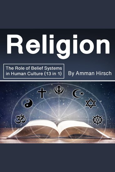 Religion - The Role of Belief Systems in Human Culture (13 in 1) - cover