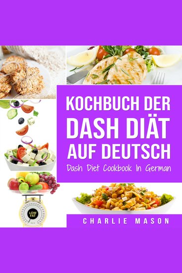 Kochbuch der Dash Diät Auf Deutsch Dash Diet Cookbook In German - cover