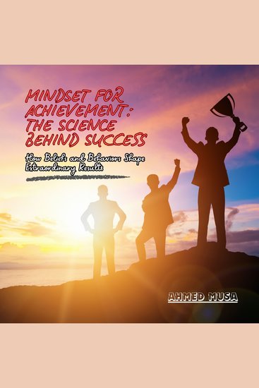 Mindset for Achievement: The Science Behind Success - How Beliefs and Behaviors Shape Extraordinary Results - cover