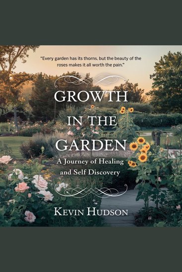 Growth in the Garden: - A Journey of Healing and Self-Discovery - cover