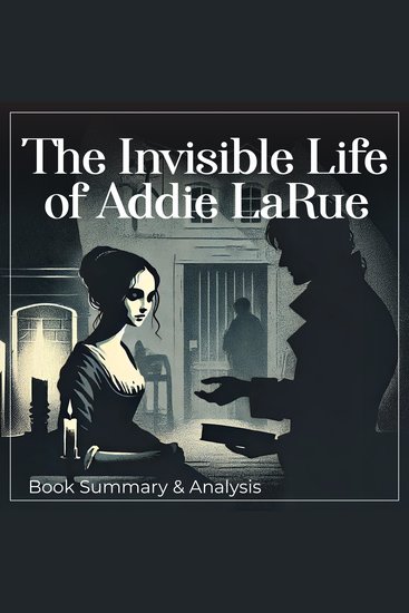 Invisible Life of Addie LaRue The: Book Summary and Analysis - cover