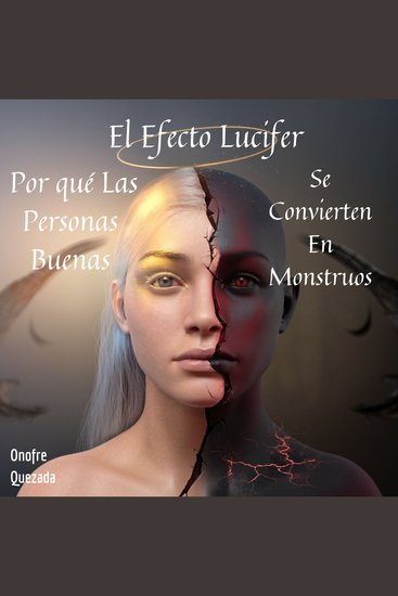 El Efecto Lucifer Por qué Las Personas Buenas Se Convierten En Monstruos - cover