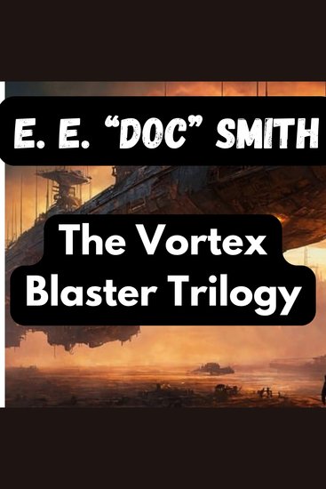 The Vortex Blaster Trilogy - cover