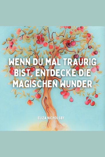 Wenn du mal traurig bist entdecke die magischen Wunder - cover