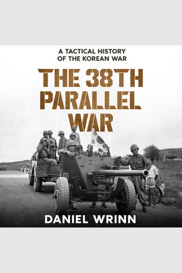 The 38th Parallel War - A Tactical History of the Korean Conflict - cover