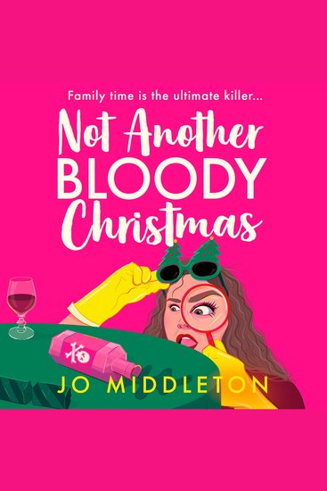 Not Another Bloody Christmas: Festive funny and gripping! Don’t miss this hilarious standalone murder mystery perfect for fans of Gill Sims and Richard Osman (Christmas Murder Mysteries Book 2) - cover