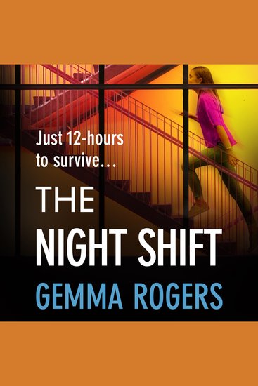 The Night Shift - A pulse-pounding psychological thriller from the bestselling author of The Honeymoon Gemma Rogers - cover